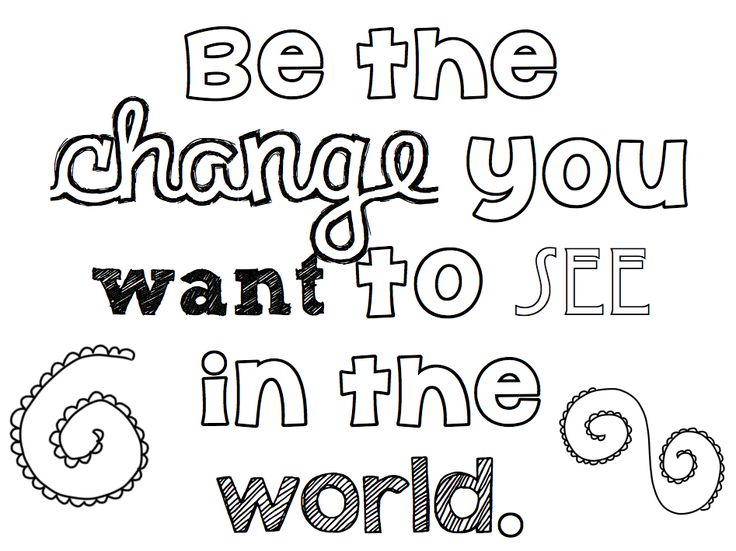 Be the change you want to see in the world - Quote Coloring Pages
